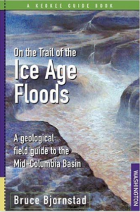ON THE TRAIL OF THE ICE AGE FLOODS VOLUME 1